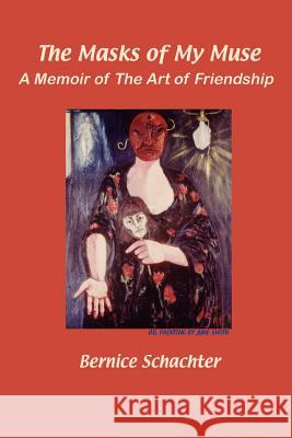 The Masks of My Muse Bernice Schachter 9781418405700 Authorhouse - książka