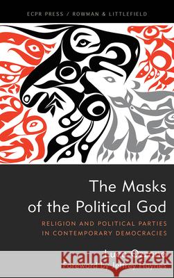 The Masks of the Political God: Religion and Political Parties in Contemporary Democracies Luca Ozzano 9781785523373 ECPR Press - książka