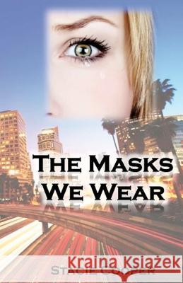 The Masks We Wear Stacie Cooper 9781477585993 Createspace - książka