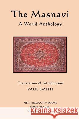 The Masnavi: A World Anthology Paul Smith 9781479339679 Createspace - książka