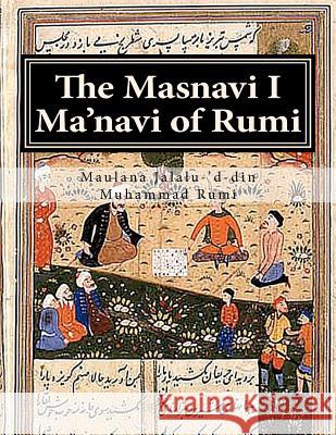 The Masnavi I Ma'navi of Rumi: Complete 6 books Rumi, Maulana Jalalu 9781463510169 Createspace - książka