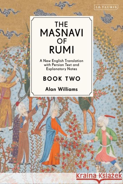 The Masnavi of Rumi, Book Two: A New English Translation with Explanatory Notes Rumi, Jalaloddin 9781788313148 Bloomsbury Publishing PLC - książka