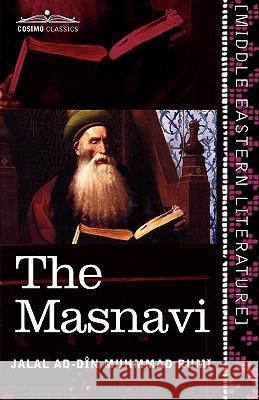 The Masnavi: The Spiritual Couplets of Maulana Jalalu'd-Din Muhammad Rumi Rumi, Jalal Ad 9781616404413 Cosimo Classics - książka