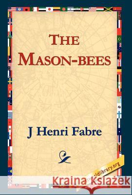 The Mason-Bees Jean-Henri Fabre 9781421803579 1st World Library - książka