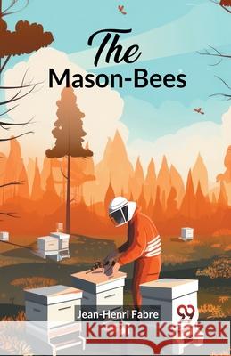 The Mason-Bees Jean-Henri Fabre 9789363054844 Double 9 Books - książka