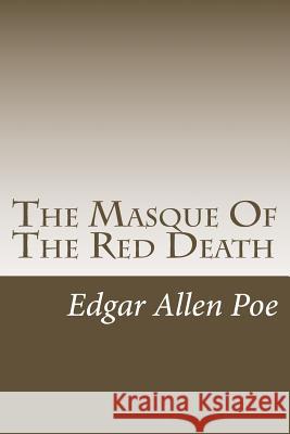 The Masque Of The Red Death Poe, Edgar Allen 9781505421255 Createspace - książka