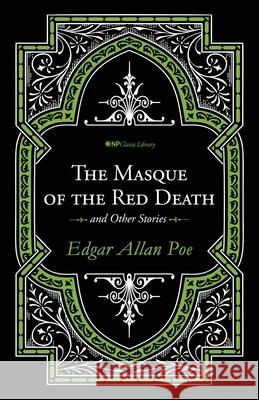 The Masque of the Red Death and Other Stories Edgar Allan Poe David T. Neal Christine M. Scott 9781944286026 Nosetouch Press - książka