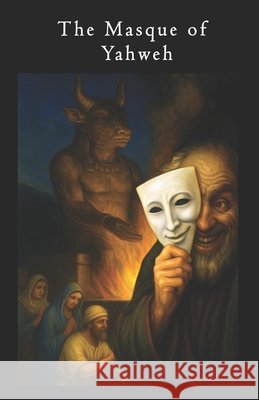 The Masque of Yahweh Wulf, Michael, Matthiessen, Wilhelm 9798196594250 Independently Published - książka