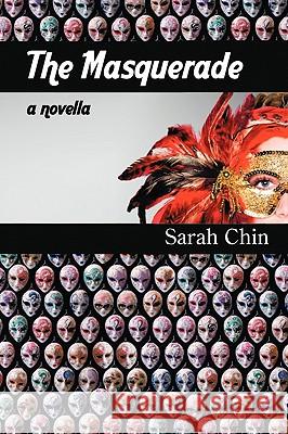 The Masquerade Sarah Chin 9781441553393 Xlibris Corporation - książka