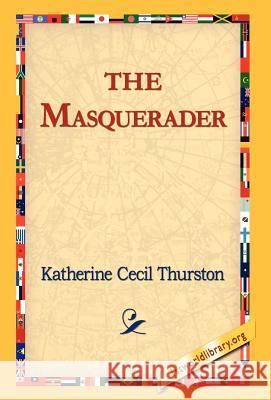 The Masquerader Katherine Cecil Thurston 9781421810584 1st World Library - książka