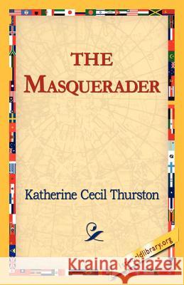The Masquerader Katherine Cecil Thurston 9781421811581 1st World Library - książka