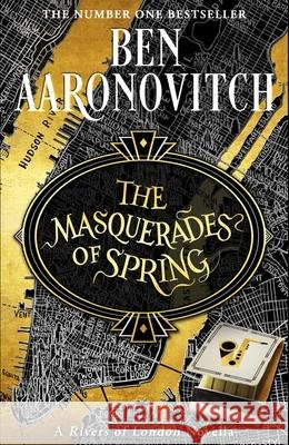 The Masquerades of Spring: The Brand New Rivers of London Novella Ben Aaronovitch 9781473224407 Orion Publishing Co - książka