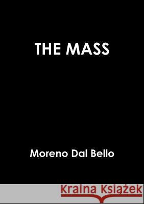 The Mass Dal Bello, Moreno 9781326718169 Lulu.com - książka