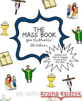 The Mass Book for Catholic Children Jennifer Sharpe 9781546452829 Createspace Independent Publishing Platform - książka