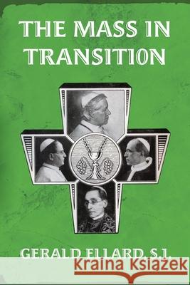 The Mass in Transition S. J. Gerald Ellard 9781965303535 OS Justi Press - książka