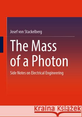 The Mass of a Photon: Side Notes on Electrical Engineering Josef Vo 9783658494070 Springer - książka