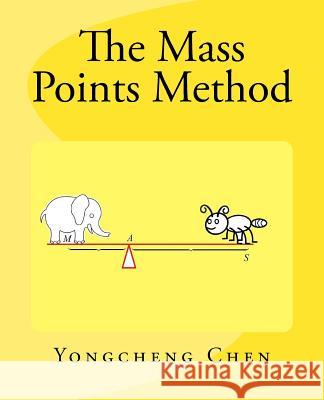 The Mass Points Method Yongcheng Chen 9781542458702 Createspace Independent Publishing Platform - książka