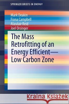 The Mass Retrofitting of an Energy Efficient--Low Carbon Zone Deakin, Mark 9781447166207 Springer - książka