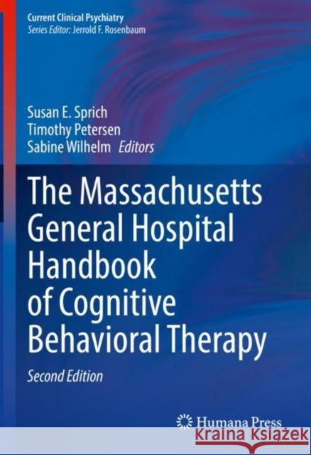 The Massachusetts General Hospital Handbook of Cognitive Behavioral Therapy Susan Sprich Timothy Petersen Sabine Wilhelm 9783031293672 Humana - książka