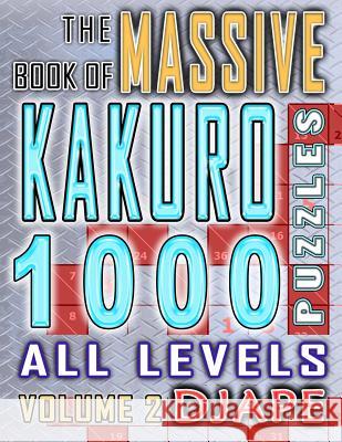 The Massive Book of Kakuro: 1000 Puzzles  9781979292993 Createspace Independent Publishing Platform - książka