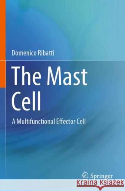The Mast Cell: A Multifunctional Effector Cell Domenico Ribatti 9783030241926 Springer - książka
