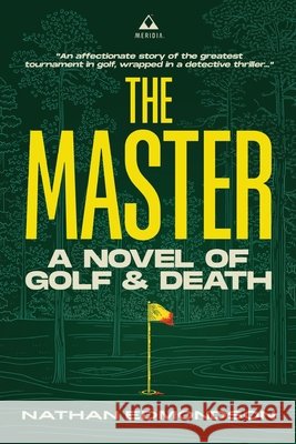 The Master: A Novel of Golf and Death Nathan Edmondson 9798822946026 Palmetto Publishing - książka