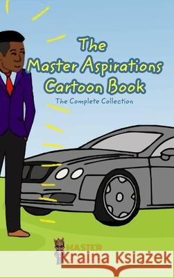 The Master Aspirations Cartoon Book: The Complete Collection of Memes by @MasterAspirations Aspirations, Master 9781034561958 Blurb - książka