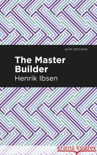 The Master Builder Henrik Ibsen Mint Editions 9781513279442 Mint Editions - książka