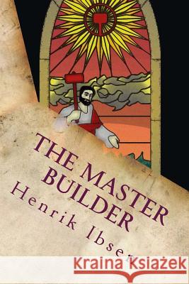 The Master Builder Henrik Ibsen 9781534684201 Createspace Independent Publishing Platform - książka