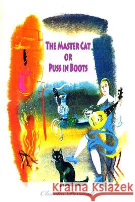 The Master Cat or Puss in Boots Charles Perrault 9781530088836 Createspace Independent Publishing Platform - książka
