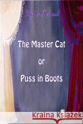 The Master Cat or Puss in Boots Charles Perrault 9781727520897 Createspace Independent Publishing Platform - książka