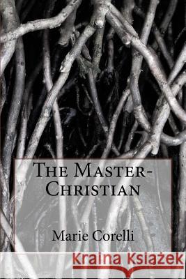 The Master-Christian Marie Corelli 9781983563737 Createspace Independent Publishing Platform - książka