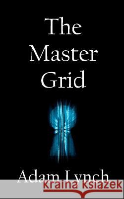 The Master Grid Adam Lynch 9781470072575 Createspace - książka