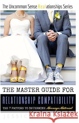 The Master Guide for Relationship Compatibility: The 7 Factors to Determine Marriage Material Jessica L. Cooper 9781517726126 Createspace - książka