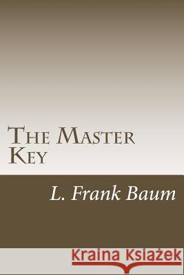 The Master Key L. Frank Baum 9781983531835 Createspace Independent Publishing Platform - książka