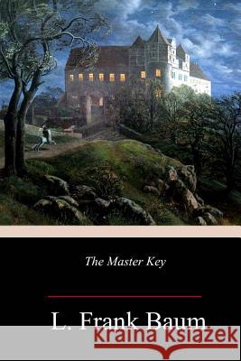 The Master Key L. Frank Baum 9781984235572 Createspace Independent Publishing Platform - książka