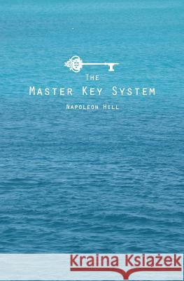 The Master Key System Napoleon Hill 9781482067026 Createspace - książka