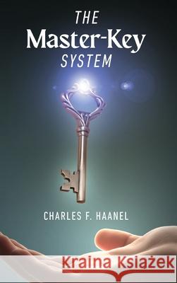 The Master-Key System: Unlock the Power of Mind and Manifestation Charles F. Haanel 9781667306056 Antiquarius - książka