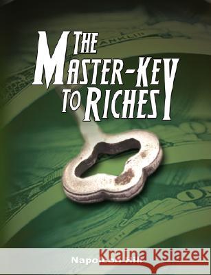 The Master-Key to Riches Napoleon Hill 9789562914710 WWW.Bnpublishing.com - książka