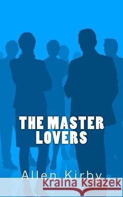 The Master Lovers Allen Kirby 9781530662098 Createspace Independent Publishing Platform - książka