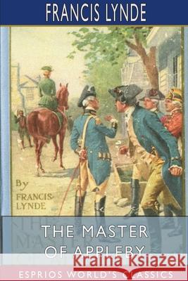 The Master of Appleby (Esprios Classics): Illustrated by T. De Thulstrup Lynde, Francis 9781715773489 Blurb - książka