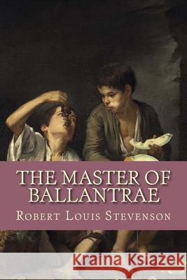 The Master Of Ballantrae Stevenson, Robert Louis 9781539537946 Createspace Independent Publishing Platform - książka