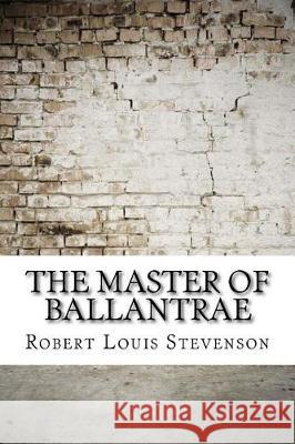 The Master of Ballantrae Robert Louis Stevenson 9781974475186 Createspace Independent Publishing Platform - książka