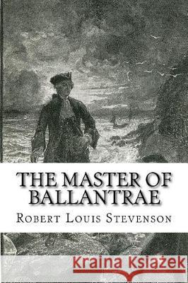 The Master of Ballantrae Robert Louis Stevenson 9781975872649 Createspace Independent Publishing Platform - książka