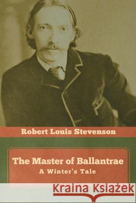 The Master of Ballantrae: A Winter's Tale Robert Louis Stevenson 9781644393338 Indoeuropeanpublishing.com - książka