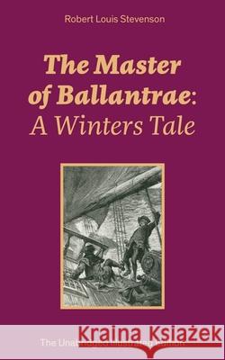The Master of Ballantrae: A Winters Tale (The Unabridged Illustrated Edition): Historical Adventure Novel Robert Louis Stevenson 9788026891062 E-Artnow - książka