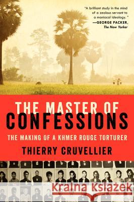 The Master of Confessions: The Making of a Khmer Rouge Torturer Thierry Cruvellier 9780062329691 Ecco Press - książka