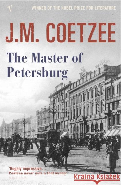 The Master of Petersburg J.M. Coetzee 9780099470373 Vintage Publishing - książka