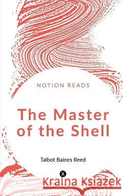 The Master of the Shell Talbot Baines 9781647603144 Notion Press - książka