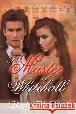 The Master of Whitehall: Katelyn's CHronicles Veal, Rick H. 9780998104409 Virgin Vampire Publishers - książka